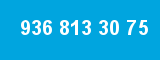 936 813 30 75 936 813 30 75